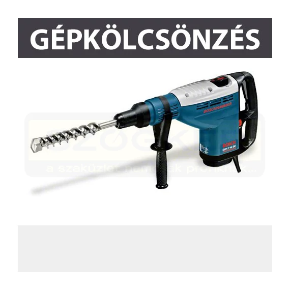 KÖLCSÖNZÉS FÚRÓ-VÉSŐ KALAPÁCS KAUCIÓ: 90.000,- FT KÖLCSÖNZÉS BOSCH GBH 7-46DE